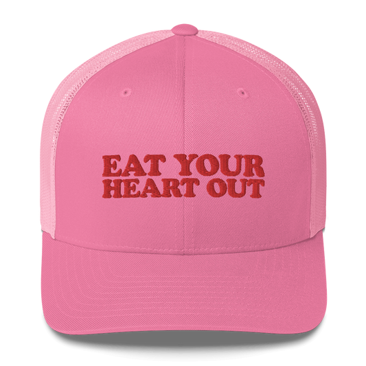 EAT YOUR HEART OUT - trucker cap